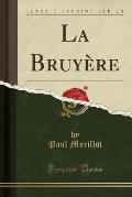 La Bruyere (Classic Reprint)