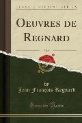Oeuvres de Regnard, Vol. 5 (Classic Reprint)