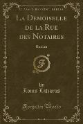 La Demoiselle de La Rue Des Notaires: Roman (Classic Reprint)