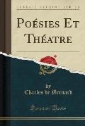 Poesies Et Theatre (Classic Reprint)