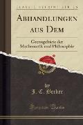 Abhandlungen Aus Dem: Grenzgebiete Der Mathematik Und Philosophie (Classic Reprint)
