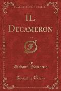 Il Decameron, Vol. 1 (Classic Reprint)