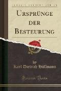Ursprunge Der Besteurung (Classic Reprint)