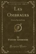Les Ombrages: Contes Spiritualistes (Classic Reprint)