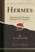 Hermes: Zeitschrift Fur Classische Philologie Herausgegeben (Classic Reprint)
