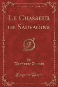 Le Chasseur de Sauvagine (Classic Reprint)