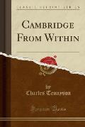 Cambridge from Within (Classic Reprint)