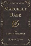 Marcelle Rabe (Classic Reprint)