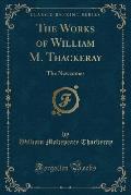 The Works of William M. Thackeray: The Newcomes (Classic Reprint)
