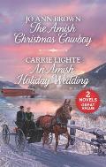 Amish Christmas Cowboy & An Amish Holiday Wedding A 2 in 1 Collection