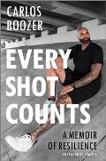 Every Shot Counts: A Memoir of Resilience