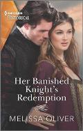 Her Banished Knight's Redemption: The Follow-Up to Award-Winning Story the Rebel Heiress and the Knight