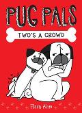 Pug Pals 01 Twos A Crowd