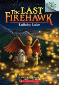 Last Firehawk 04 Lullaby Lake A Branches Book