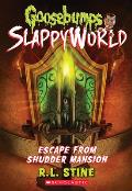 Goosebumps SlappyWorld 05 Escape From Shudder Mansion
