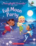 Full Moon Party An Acorn Book Fairylight Friends 3