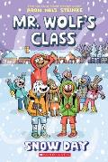 Snow Day: A Graphic Novel (Mr Wolf's Class #5)