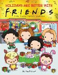 Holidays Are Better with Friends Friends Picture Book