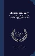 Shannon Genealogy: Genealogical Record and Memorials of One Branch of the Shannon Family in America