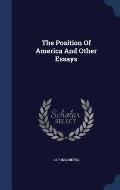 The Position of America and Other Essays