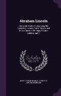 Abraham Lincoln: Complete Works, Comprising His Speeches, Letters, State Papers, and Miscellaneous Writings, Volume 2, Part 1