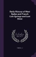 Early History of West Baden and French Lick Springs and Lost River