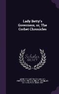 Lady Betty's Governess, Or, the Corbet Chronicles