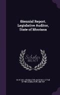 Biennial Report, Legislative Auditor, State of Montana