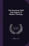 The Encounter with God Aspects of Modern Theology