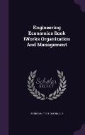 Engineering Economics Book Iworks Organization and Management