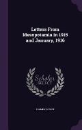 Letters from Mesopotamia in 1915 and January, 1916