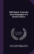 Will Watch. from the Auto-Biography of a British Officer