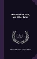 Weavers and Weft, and Other Tales