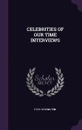 Celebrities of Our Time Interviews