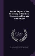 Annual Report of the Secretary of the State Horticultural Society of Michigan