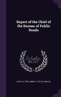 Report of the Chief of the Bureau of Public Roads