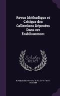 Revue Methodique Et Critique Des Collections Deposees Dans CET Etablissement
