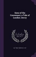 Sons of the Convenant; A Tale of London Jewry