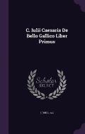 C. Iulii Caesaris de Bello Gallico Liber Primus