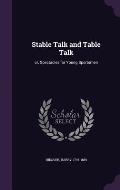 Stable Talk and Table Talk: Or, Spectacles for Young Sportsmen
