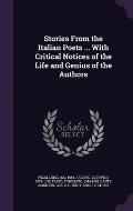 Stories from the Italian Poets ... with Critical Notices of the Life and Genius of the Authors