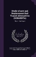 Study of New and Replacement Rail Transit Alternatives (Sonarrta): Phase I Final Report