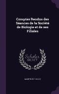 Comptes Rendus Des Seances de La Societe de Biologie Et de Ses Filiales