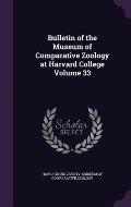 Bulletin of the Museum of Comparative Zoology at Harvard College Volume 33