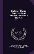 Bulletin - United States National Museum Volume No. 196 1949