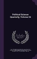 Political Science Quarterly, Volume 24