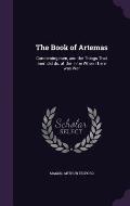 The Book of Artemas: Concerning Men, and the Things That Men Did Do, at the Time When There Was War