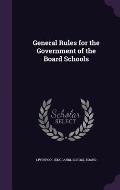 General Rules for the Government of the Board Schools