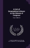 A List of Geographical Atlases in the Library of Congress: Titles 4088-5324
