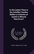 Is the Latent Time in the Achilles Tendon Reflex a Criterion of Speed in Mental Reactions?